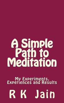 Paperback A Simple Path To Meditation: My experiments, experiences and results Book