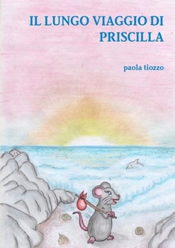 Paperback Il Lungo Viaggio Di Priscilla [Italian] Book
