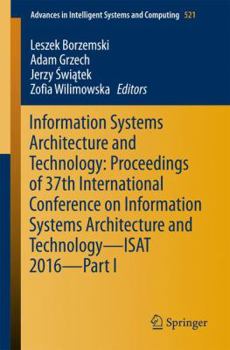 Paperback Information Systems Architecture and Technology: Proceedings of 37th International Conference on Information Systems Architecture and Technology - Isa Book