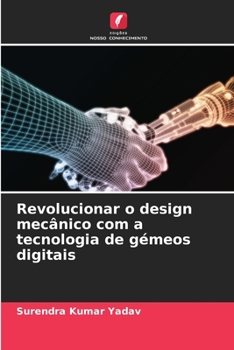 Paperback Revolucionar o design mecânico com a tecnologia de gémeos digitais [Portuguese] Book