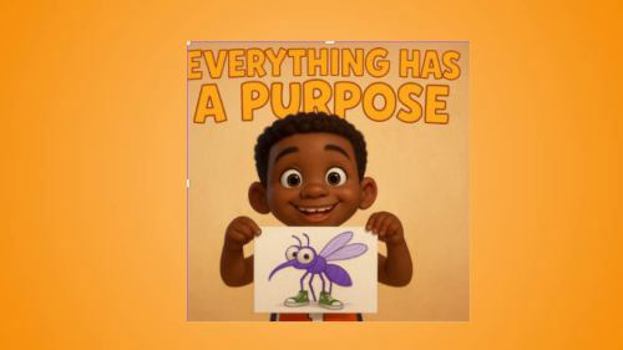 Everything has a purpose