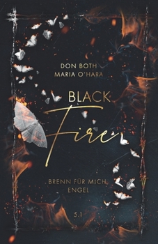 Black Fire 1: Brenn für mich, Engel - Book #9 of the Black-Reihe