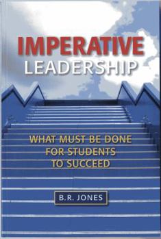 Paperback Imperative Leadership: What Must Be Done for Students to Succeed Book