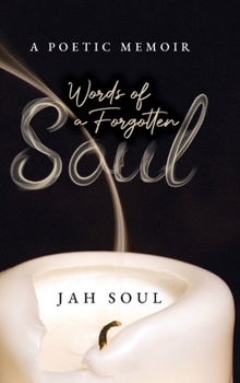Hardcover Words of a Forgotten Soul: A Poetic Memoir Book