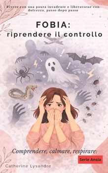 Paperback Fobia: riprendere il controllo [Italian] Book