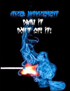 Paperback Anger Management Draw It Don't Say It Book