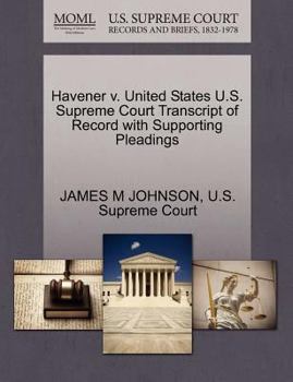 Paperback Havener V. United States U.S. Supreme Court Transcript of Record with Supporting Pleadings Book