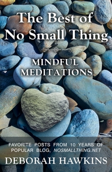 Paperback The Best of No Small Thing - Mindful Meditations Book
