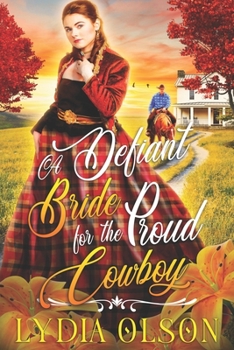 Paperback A Defiant Bride for the Proud Cowboy: A Western Historical Romance Book