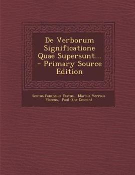 Paperback De Verborum Significatione Quae Supersunt... - Primary Source Edition [Latin] Book
