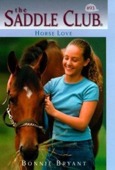 Horse Love (Saddle Club, #93) - Book #93 of the Saddle Club