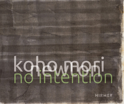 Hardcover Koho Mori-Newton: No Intention Book