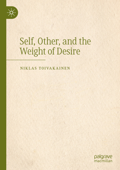 Hardcover Self, Other, and the Weight of Desire Book