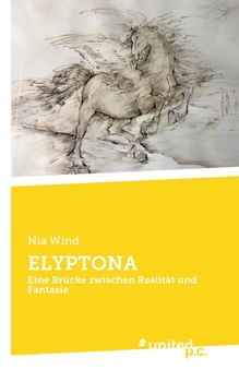 Paperback Elyptona: Eine Brücke zwischen Realität und Fantasie [German] Book