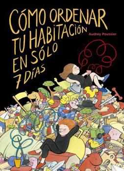 Paperback Como Ordenar Tu Habitacion En Solo 7 Dias [Spanish] Book