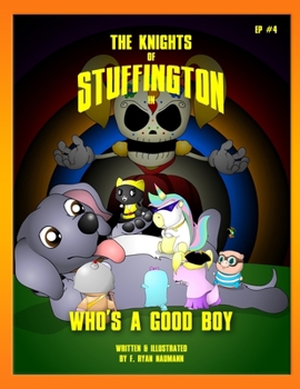 Paperback The Knights of Stuffington: Who's a Good Boy Book