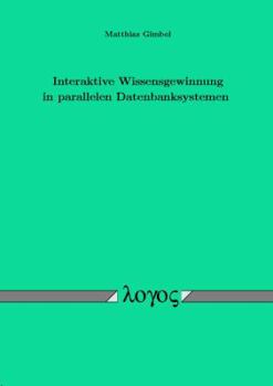 Paperback Interaktive Wissensgewinnung in Parallelen Datenbanksystemen [German] Book