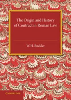 Paperback The Origin and History of Contract in Roman Law: Down to the End of the Republican Period Book