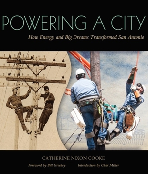 Paperback Powering a City: How Energy and Big Dreams Transformed San Antonio Book