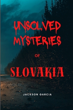 Paperback Unsolved Mysteries of Slovakia Book