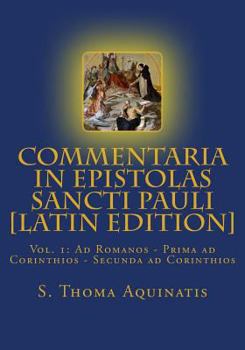 Paperback Commentaria in Epistolas Sancti Pauli Vol. I [Latin Edition]: Ad Romanos - Prima ad Corinthios - Secunda ad Corinthios [Latin] Book
