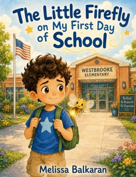 Paperback The Little Firefly on My First Day of School Book