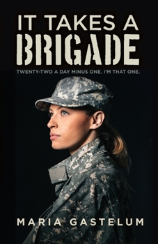 Paperback It Takes A Brigade: Twenty-Two A Day Minus One, I'm That One Book