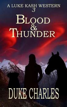 Paperback Blood and Thunder (Luke Kash Western Series) Book