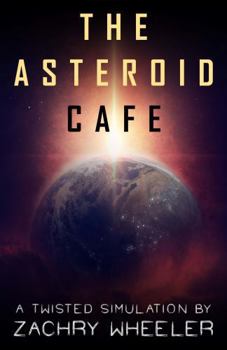 Paperback The Asteroid Cafe: A Sci-Fi Horror Short (Twisted Simulations) Book