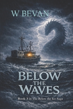 Paperback Below the Waves: A Dragon Adventure - Book Three of the Below the Ice Saga Book