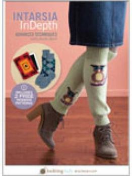 DVD Intarsia In-Depth - Advanced Techniques: Knitting Daily Workshop Book