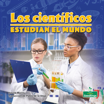 Library Binding Los Científicos Estudian El Mundo (Scientists Study Our World) [Spanish] Book