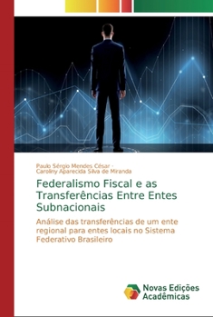 Paperback Federalismo Fiscal e as Transferências Entre Entes Subnacionais [Portuguese] Book