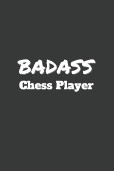 Paperback Badass Chess Player: 6x9 Inch Journal Diary Notebook 110 Blank Lined Pages Chess Gift Book