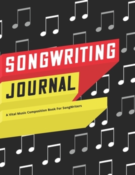 Paperback Songwriting Journal: A Vital Music Composition Book For Songwriters Book