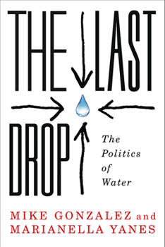 Paperback The Last Drop: The Politics of Water Book