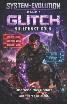 Paperback System-Evolution - Glitch: NULLPUNKT KÖLN: Ein LitRPG-Abenteuer: Überlebe das Update oder werde gelöscht (Band 1) [German] Book
