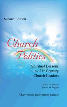 Paperback Church Politics: Spiritual Lessons For 21st Century Church Leaders Book