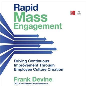 MP3 CD Rapid Mass Engagement: Driving Continuous Improvement Through Employee Culture Creation Book