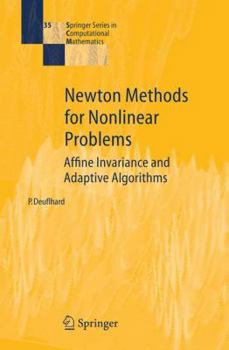 Paperback Newton Methods for Nonlinear Problems: Affine Invariance and Adaptive Algorithms Book