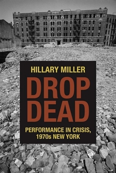Paperback Drop Dead: Performance in Crisis, 1970s New York Book