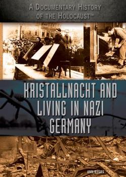 Kristallnacht and Living in Nazi Germany - Book  of the A Documentary History of the Holocaust