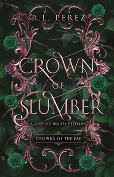 Crown of Slumber: A Sleeping Beauty Retelling
