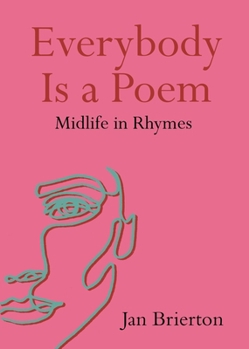 Paperback Everybody Is a Poem: Midlife in Rhymes Book