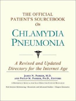 Paperback The Official Patient's Sourcebook on Chlamydia Pneumonia: A Revised and Updated Directory for the Internet Age Book