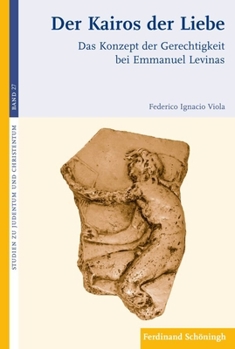 Paperback Der Kairos Der Liebe: Das Konzept Der Gerechtigkeit Bei Emmanuel Levinas [German] Book