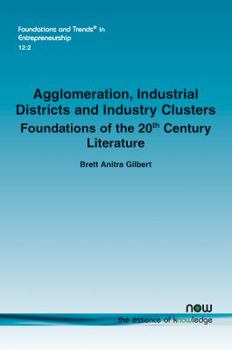Paperback Agglomeration, Industrial Districts and Industry Clusters: Foundations of the 20th Century Literature Book