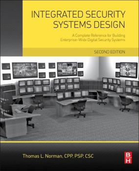 Hardcover Integrated Security Systems Design: A Complete Reference for Building Enterprise-Wide Digital Security Systems Book