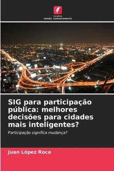 SIG para participação pública: melhores decisões para cidades mais inteligentes?