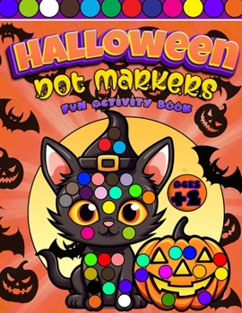 Paperback Halloween Dot Marker Coloring Book: Preschool Activity Book For Toddlers Ages +2 Book